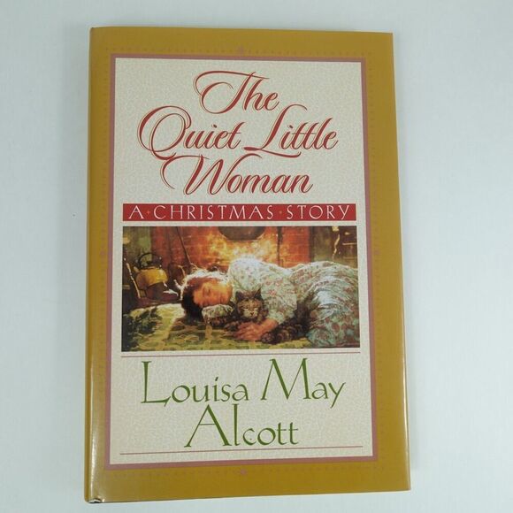 The Quiet Little Woman A Christmas Story by Louisa May Alcott Hardcover - Picture 1 of 10